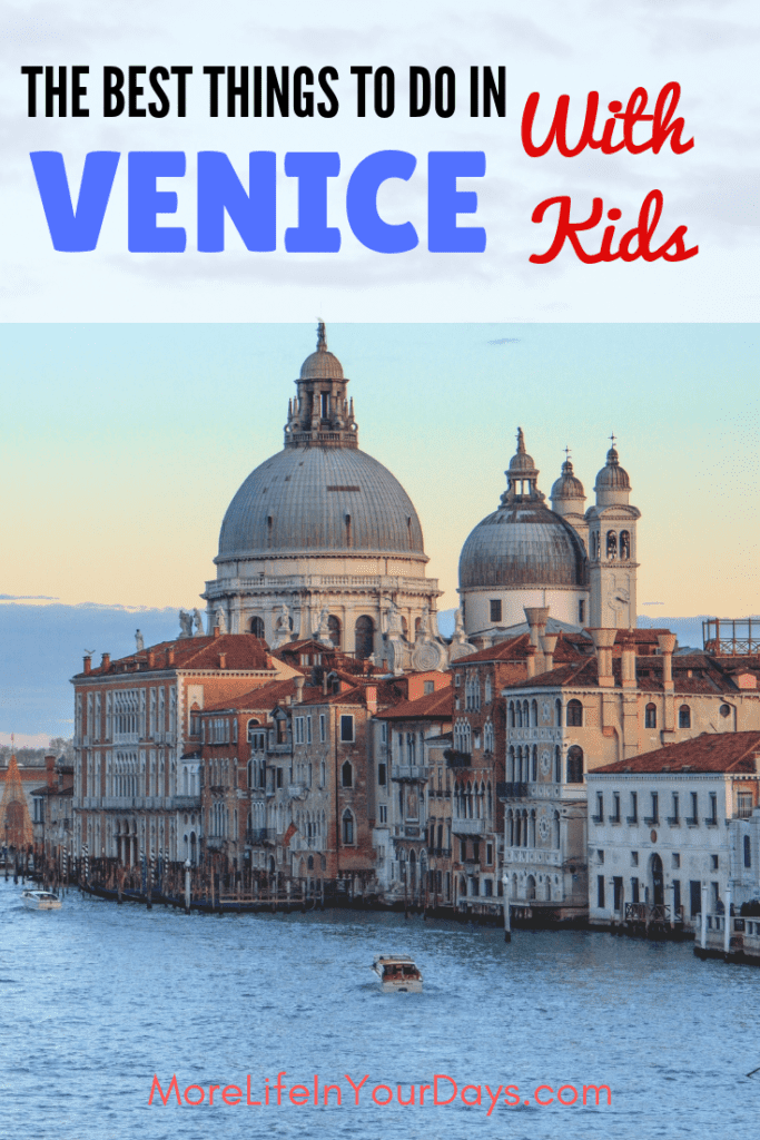 10 Amazing Things to do in Venice with Kids | MORE LIFE IN YOUR DAYS